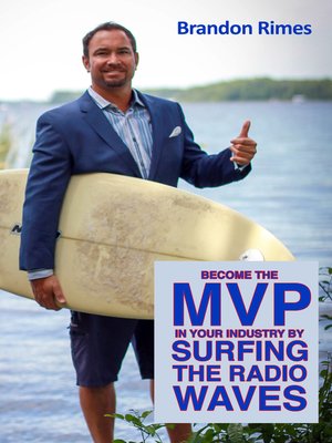 cover image of Become the MVP in Your Industry by Surfing the Radio Waves